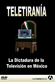 Teletirany: The Dictatorship of the Television in Mexico