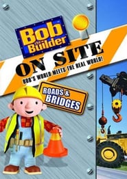 Bob the Builder On Site: Roads & Bridges